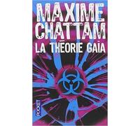 La théorie Gaïa de Maxime CHATTAM ( 12 mai 2010 )
