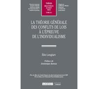 La théorie générale des conflits de lois à l'épreuve de l'individualisme (Tome 621)