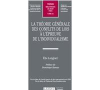 La théorie générale des conflits de lois à l'épreuve de l'individualisme Élie Lenglart (Auteur)