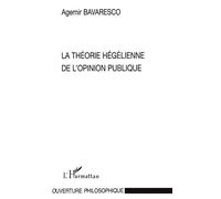 La Théorie Hégélienne de l'opinion Publique - Agemir Bavaresco - L'harmattan - broché - Livre