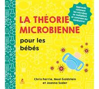 La théorie microbienne pour les bébés - Chris Ferrie - Place Des Victoires Eds - cartonné - Document jeunesse