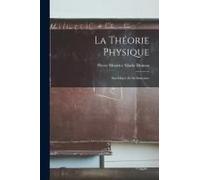 La Théorie Physique: Son Objet, Et Sa Structure