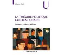 La théorie politique contemporaine: Courants, auteurs, débats