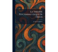 La Theorie Psychanalytique De Freud