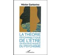 La théorie psychanalytique de l'être, un nouveau modèle du psychisme