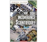 La Théorie Vih Du Sida, Incohérence Scientifique! - La Science A-T-Elle Vendu Son Âme Au Diable?