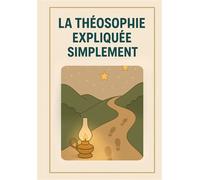 La Théosophie expliquée simplement - Lulumineuse - Be Light - broché - Essai