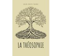 La Théosophie: Origines, Principes et Influence