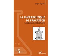 Roger Teyssou – La thérapeutique de Fracastor – Lexique des médicaments