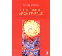 La Thérapie Archétypale - Guider Sa Vie Avec Les Archétypes