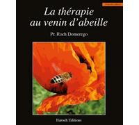 La Thérapie Au Venin D'Abeille - Roch Domerego - Baroch Eds - broché - Guide