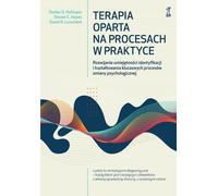 La thérapie basée sur le processus dans la pratique David N. Lorscheid, Stefan G. Hofmann, Steven C. Hayes (Buch auf Polnisch)