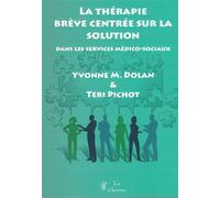 La thérapie brève centrée sur la solution dans les services médico-sociaux - Yvonne M Dolan - Satas - broché - Livre