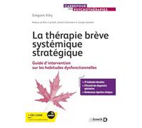 La thérapie brève systémique stratégique: Guide d'intervention sur les habitudes dysfonctionnelles