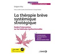 La thérapie brève systémique stratégique Guide d'intervention sur les habitudes dysfonctionnelles - Boris Cyrulnik - De Boeck Supérieur - broché - Essai
