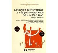 La thérapie cognitive basée sur la pleine conscience pour la dépression: Prévenir la rechute