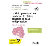 La thérapie cognitive basée sur la pleine conscience pour la dépression Prévenir la rechute - Jon Kabat-Zinn - De Boeck Supérieur - broché - Guide