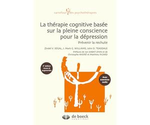 La thérapie cognitive basée sur la pleine conscience pour la dépression: Une nouvelle approche pour prévenir la rechute