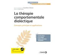 La thérapie comportementale dialectique: Concepts, principes et applications