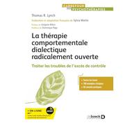 La thérapie comportementale dialectique radicalement ouverte: Traiter les troubles de l'excès de contrôle