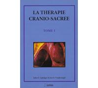 La thérapie cranio-sacrée, tome 1