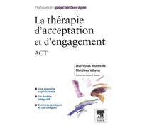 La thérapie d'acceptation et d'engagement Act - Jean-Louis Monestès - Elsevier Masson - broché - Essai