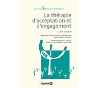 La Thérapie d'Acceptation et d'Engagement - Guide Clinique