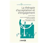 La Thérapie D'acceptation Et D'engagement - Guide Clinique