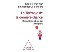 La Thérapie De La Dernière Chance - Une Patiente Et Son Psy Témoignent