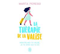 La thérapie de la valise: Montre-moi ta valise, je te dirai qui tu es