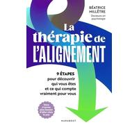 La thérapie de l'alignement: 9 étapes pour découvrir qui vous êtes et ce qui compte vraiment pour vous