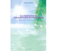 La thérapie de relaxation hypnotique - Principes et applications