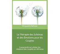 La Thérapie des Schémas et des Émotions pour les Couples: Comprendre et piloter les relations des couples en détresse