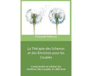La Thérapie des Schémas et des Émotions pour les Couples: Comprendre et piloter les relations des couples en détresse