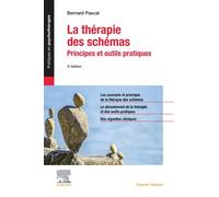 La thérapie des schémas Principes et outils pratiques - Pascal Bernard - Elsevier Masson - broché - Guide