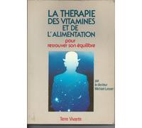 La thérapie des vitamines et de l'alimentation : pour retrouver son équilibre