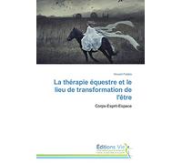 La thérapie équestre et le lieu de transformation de l'être