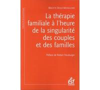 La thérapie familiale à l'heure de la singularité des couples et des familles