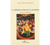 La thérapie familiale au quotidien – Parcours alphabétique – L'Harmattan
