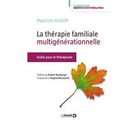 La thérapie familiale multigénérationnelle Outils et ressources pour le thérapeute - Maurizio Andolfi - De Boeck Supérieur - broché - Essai