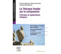 La Thérapie Fondée Sur La Compassion - Principes Et Applications Cliniques