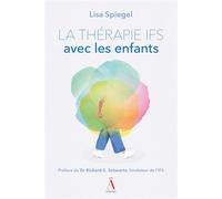 La thérapie IFS avec les enfants - Lisa Spiegel - Du Non-A Eds - broché - Etude