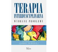 La thérapie interdisciplinaire. Problèmes sélectionnés - Joanna Skibska (Literatur, Psychologie auf Polnisch)