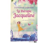 La thérapie Jacqueline Un petit rien... et elle reprend sa vie en main ! - Stéphanie Exbrayat - 123 Editions Du - broché - Roman