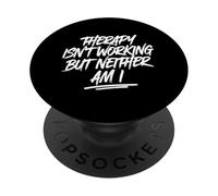 La thérapie ne Fonctionne Pas mais Je ne suis Pas Non Plus PopSockets PopGrip Adhésif