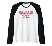 La thérapie ne Suffit Pas, J'Ai Besoin de me Battre Contre Mon père, C'est drôle Manche Raglan