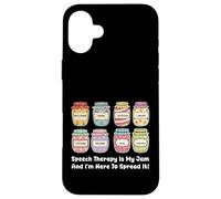 La thérapie orthophonique est ma Confiture et Je suis là pour Le répandre SLP Coque pour iPhone 16 Plus