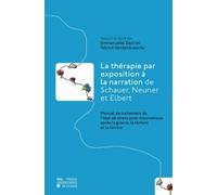 La thérapie par exposition à la narration de Schauer, Neuner et Elbert : Manuel de traitement de l'état de stress post-traumatique après la guerre, la torture et la terreur