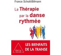 La Thérapie par la danse rythmée France Schott-Billmann (Auteur)