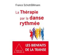La Thérapie par la danse rythmée - France Schott-Billmann - Odile Jacob - broché - Guide